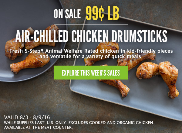 On Sale $ .99lb for Air-Chilled Chicken Drumsticks